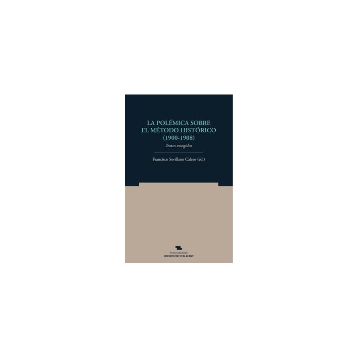LA POLÉMICA SOBRE EL MÉTODO HISTÓRICO (1900-1908)