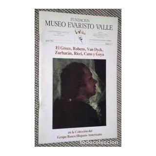 Fundación Museo Evaristo Valle: El Greco, Rubens, Van Dyck, Zurbaran, Ricci, Cano y Goya.