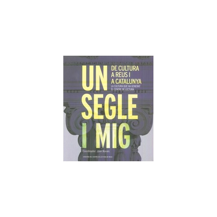 UN SEGLE I MIG DE CULTURA A REUS I A CATALUNYA
