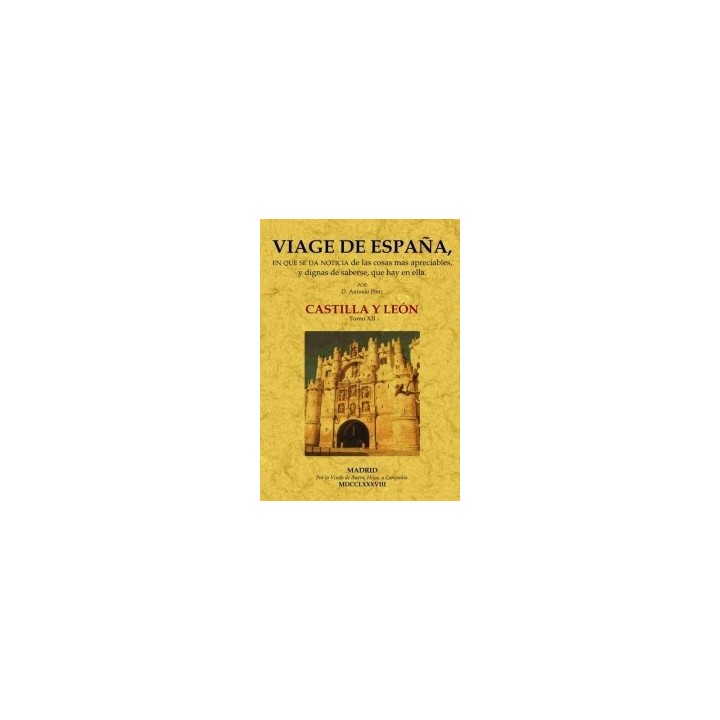 VIAGE DE ESPAÑA: TOMO XII. CASTILLA Y LEÓN
