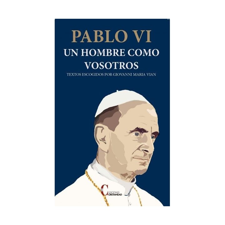PABLO VI UN HOMBRE COMO VOSOTROS