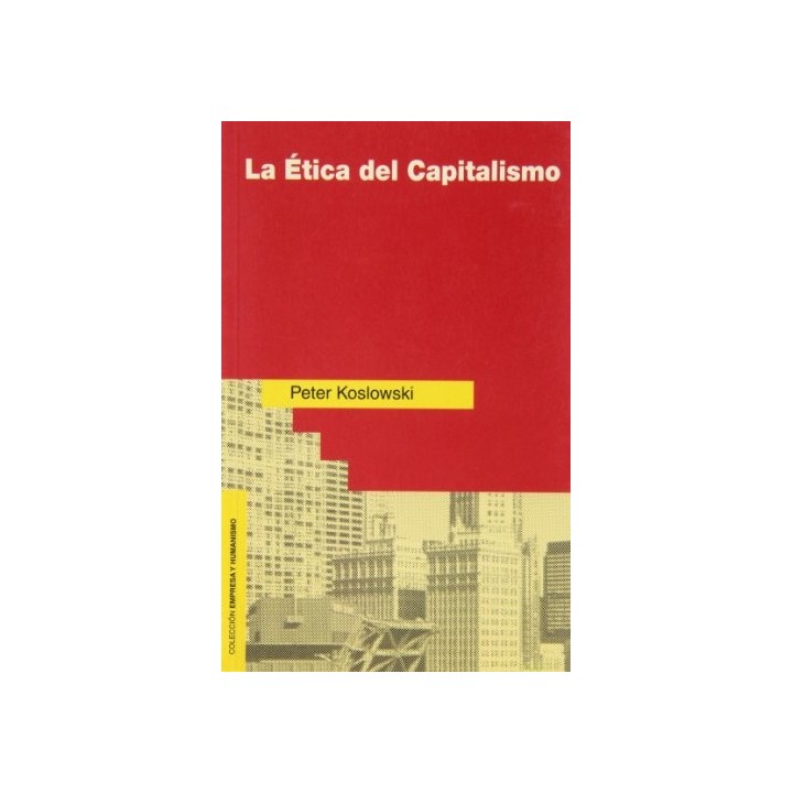 La ética Del Capitalismo. La moralidad del capitalismo