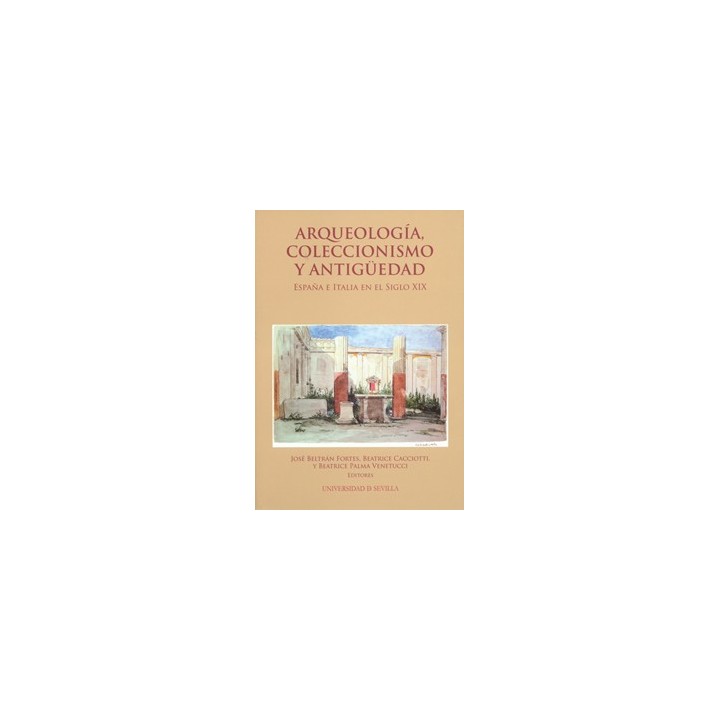 ARQUEOLOGÍA, COLECCIONISMO Y ANTIGÜEDAD