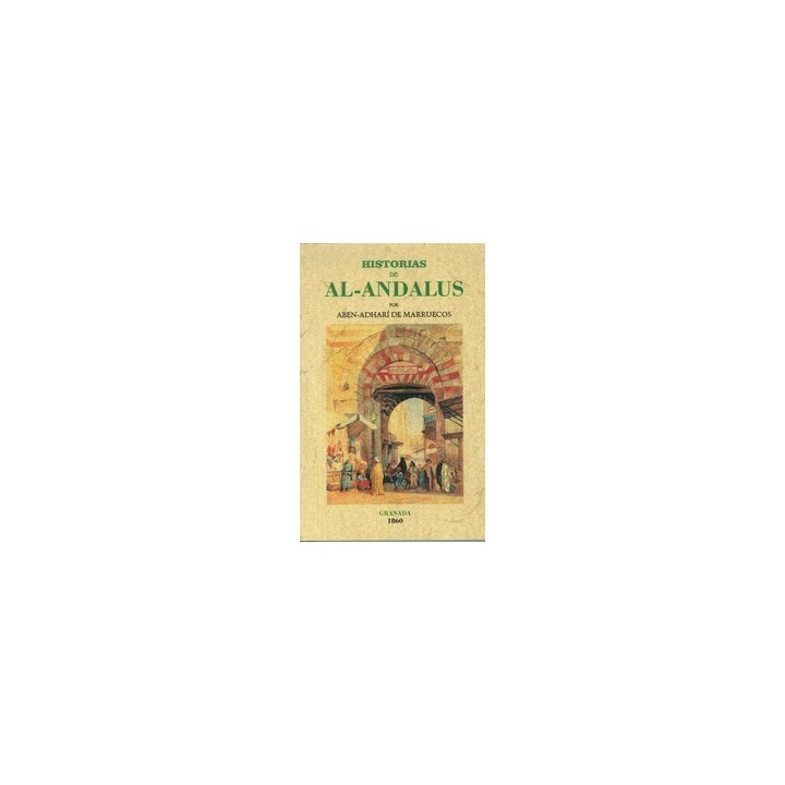 HISTORIAS DE AL-ANDALUS (TOMO 1º Y UNICO PUBLICADO)