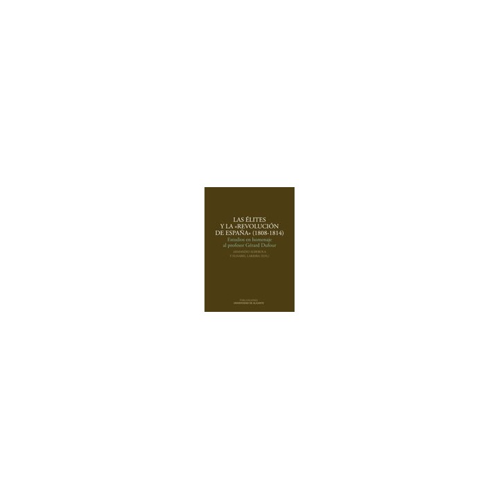 LAS ÉLITES Y LA REVOLUCIÓN DE ESPAÑA" (1808-1814)"