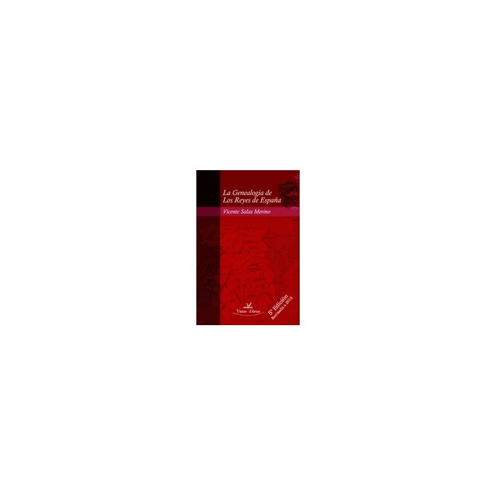 LA GENEALOGIA DE LOS REYES DE ESPAÑA 5ª EDICION