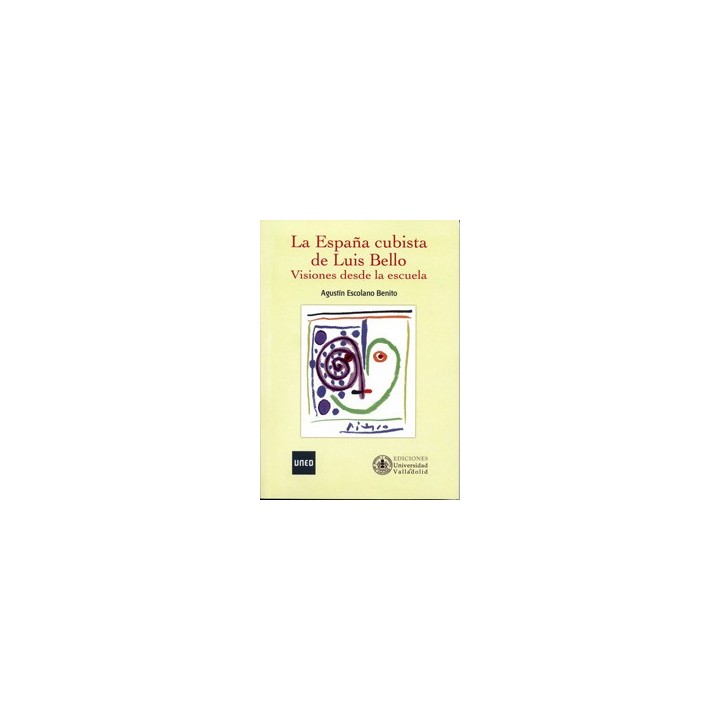 ESPAÑA CUBISTA DE LUIS BELLO, LA. VISIONES DESDE LA ESCUELA