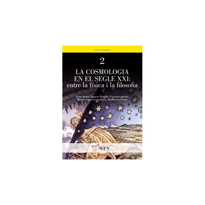 LA COSMOLOGIA EN EL SEGLE XXI: ENTRE LA FÍSICA I LA FILOSOFIA