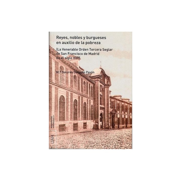 REYES, NOBLES Y BURGUESES EN AUXILIO DE LA POBREZA