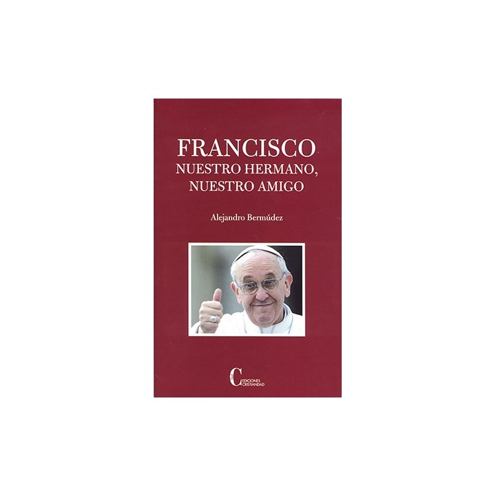 FRANCISCO NUESTRO HERMANO NUESTRO AMIGO