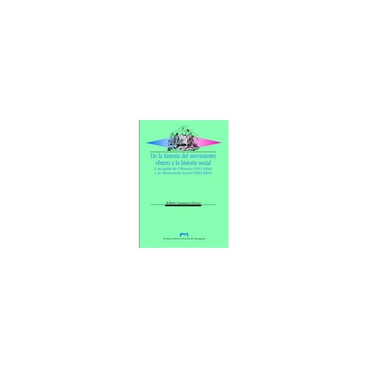 DE LA HISTORIA DEL MOVIMIENTO OBRERO A LA HISTORIA SOCIAL. L?ACTUALITÉ DE L¿HISTOIRE (1951-1960) Y LE MOUVEMENT SOCIAL (1960-2000)