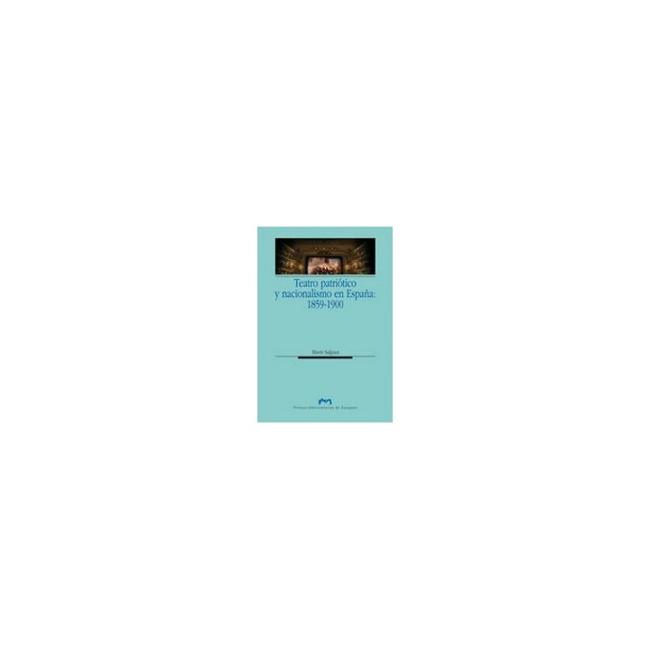TEATRO PATRIOTICO Y NACIONALISMO EN ESPAÑA: 1859-1900