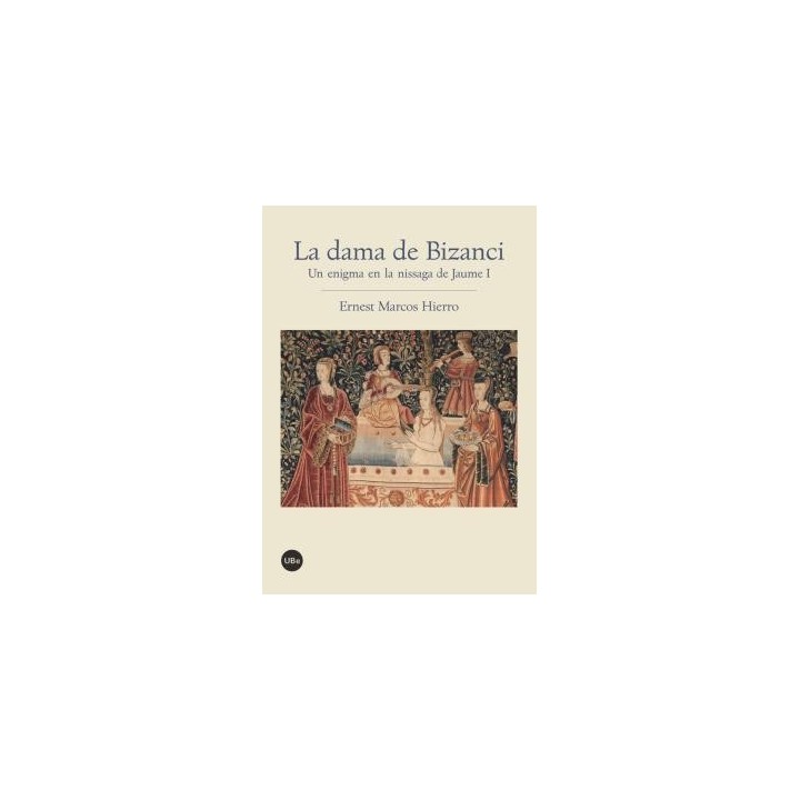 LA DAMA DE BIZANCI. UN ENIGMA EN LA NISSAGA DE JAUME I