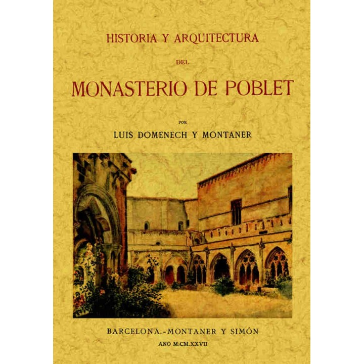 HISTORIA Y ARQUITECTURA DEL MONASTERIO DE POBLET