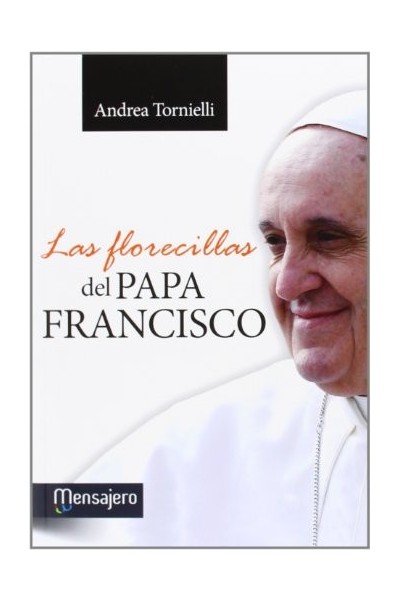 LAS FLORECILLAS DEL PAPA FRANCISCO
