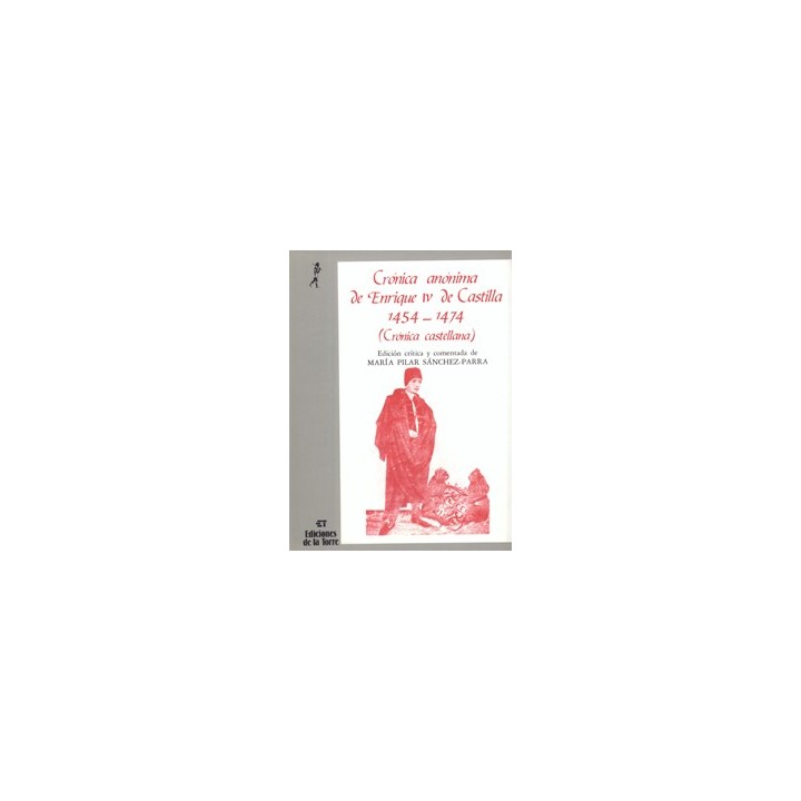 CRÓNICA ANÓNIMA DE ENRIQUE IV DE CASTILLA 1454-1474 (II TOMOS)