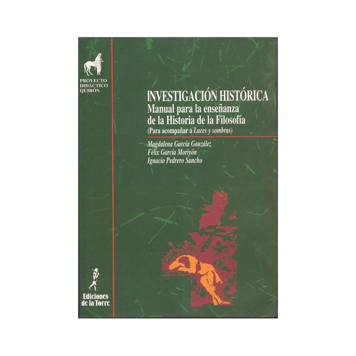 INVESTIGACIÓN HISTÓRICA. MANUAL PARA LA ENSEÑANZA DE LA HISTORIA DE LA FILOSOFÍA
