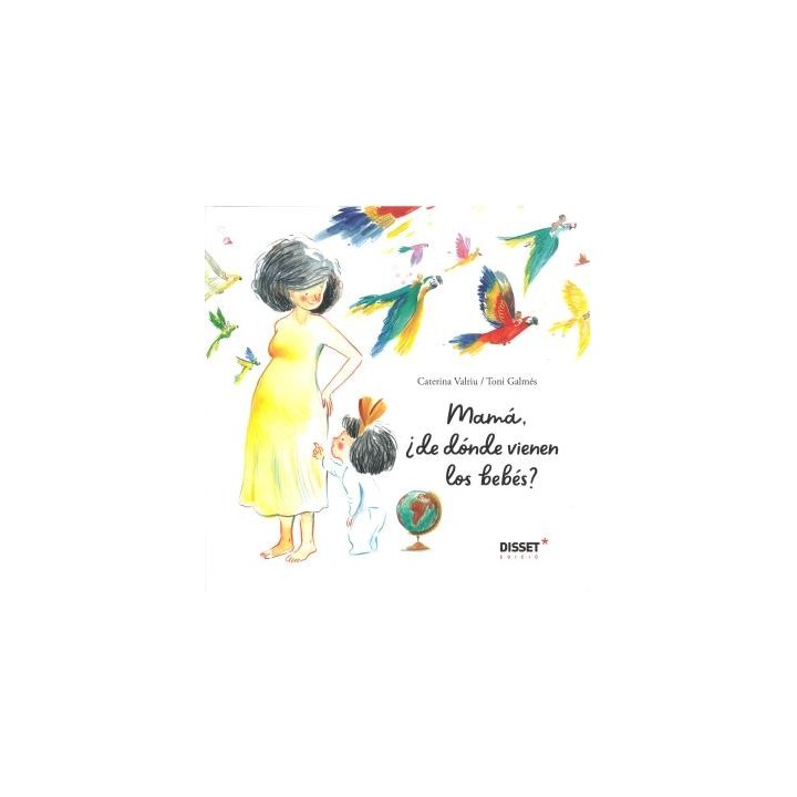 MAMÁ, ¿DE DÓNDE VIENEN LOS BEBÉS?