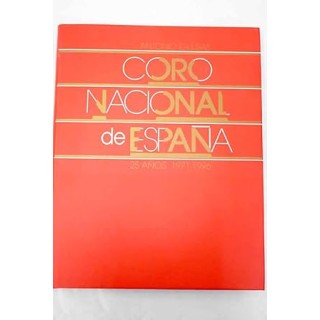 CORO NACIONAL DE ESPAÑA 25 AÑOS 1971-1996.