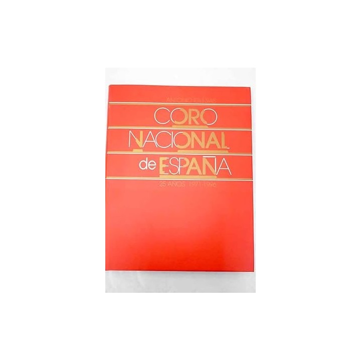 CORO NACIONAL DE ESPAÑA 25 AÑOS 1971-1996.