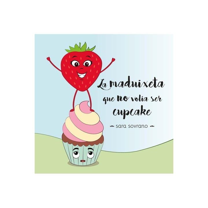 LA MADUIXETA QUE NO VOLIA SER CUPCAKE