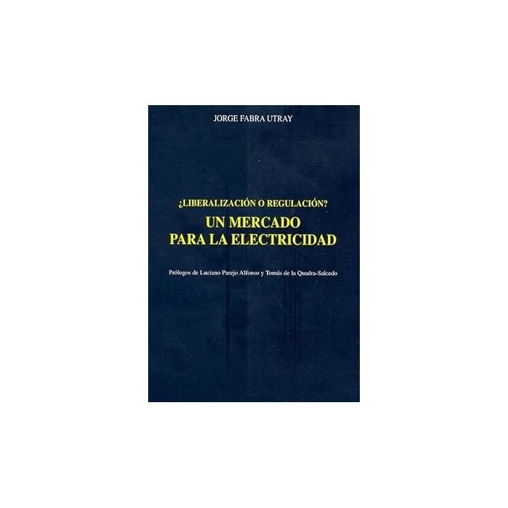 Liberalización o regulación? un mercado para la electricidad