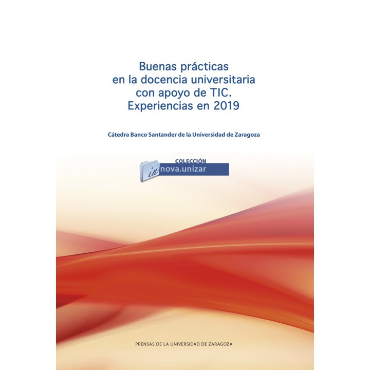 BUENAS PRÁCTICAS EN LA DOCENCIA UNIVERSITARIA CON APOYO DE TIC. EXPERIENCIAS EN 2019