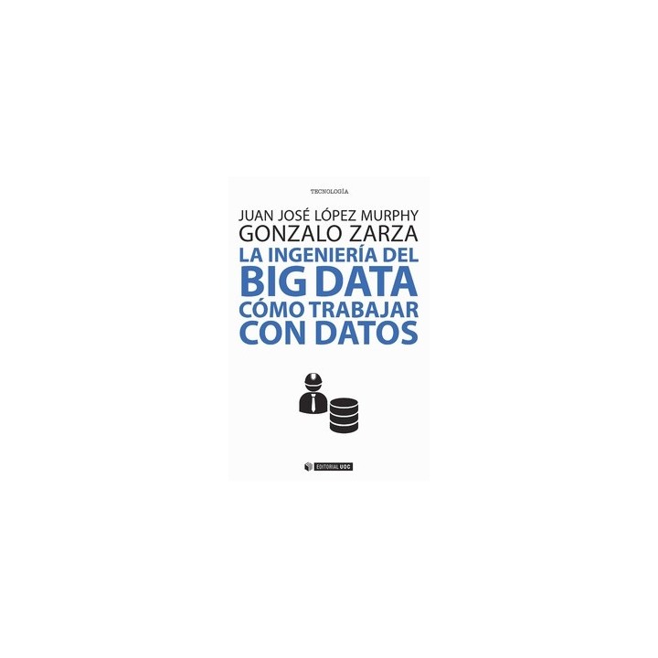LA INGENIERÍA DEL BIG DATA CÓMO TRABAJAR CON DATOS