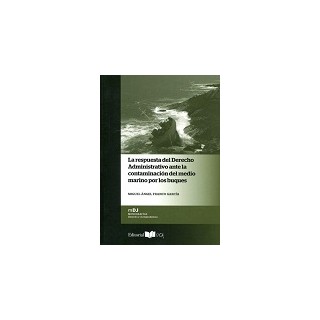 LA RESPUESTA DEL DERECHO ADMINISTRATIVO ANTE LA CONTAMINACIÓN DEL MEDIO MARINO POR LOS BUQUES