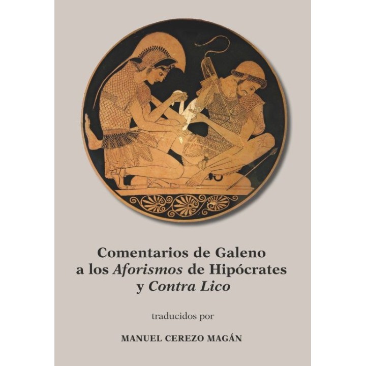 COMENTARIOS DE GALENO A LOS AFORISMOS DE HIPÓCRATES Y CONTRA LICO