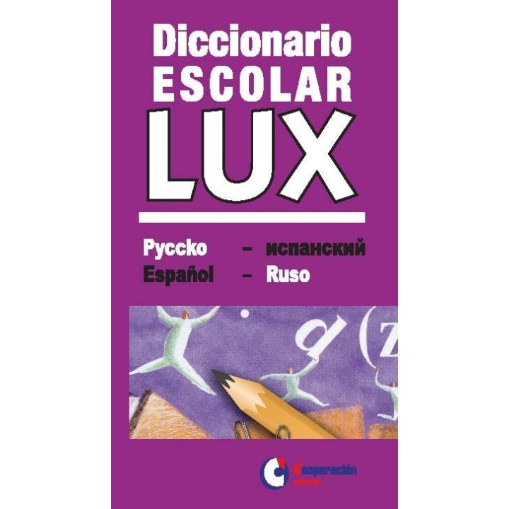 DICCIONARIO ESCOLAR LUX RUSO-ESPAÑOL/ESPAÑOL-RUSO