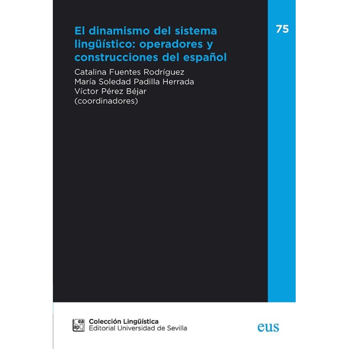 EL DINAMISMO DEL SISTEMA LINGÜÍSTICO: OPERADORES Y CONSTRUCCIONES DEL ESPAÑOL