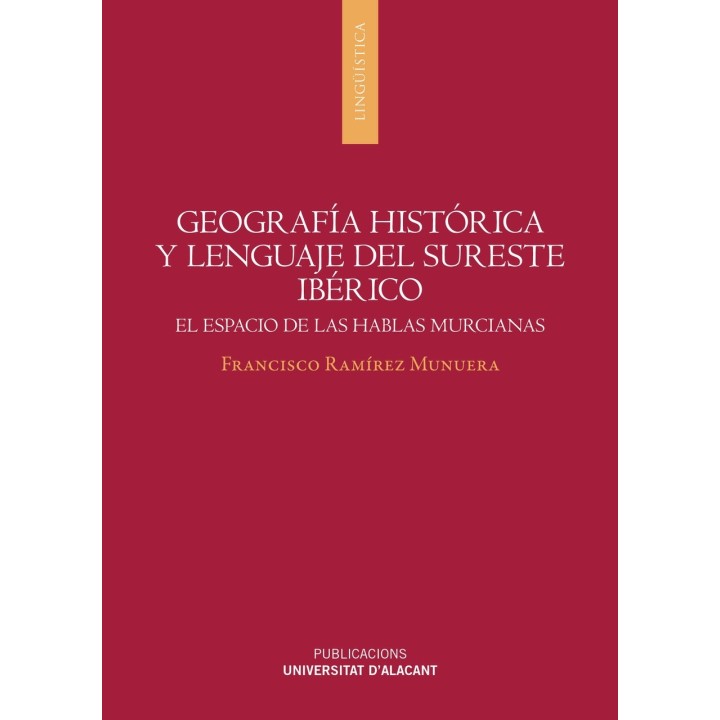 GEOGRAFIA HISTÓRICA Y LENGUAJE DEL SURESTE IBÉRICO