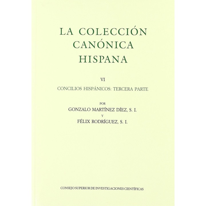 LA COLECCIÓN CANÓNICA HISPANA. TOMO VI. CONCILIOS HISPÁNICOS TERCERA PARTE