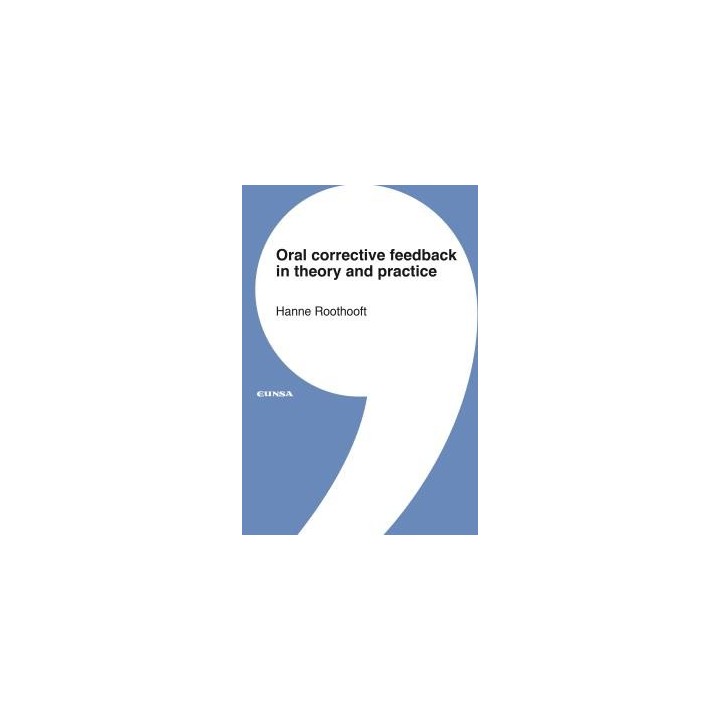 ORAL CORRECTIVE FEEDBACK IN THEORY AND PRACTICE