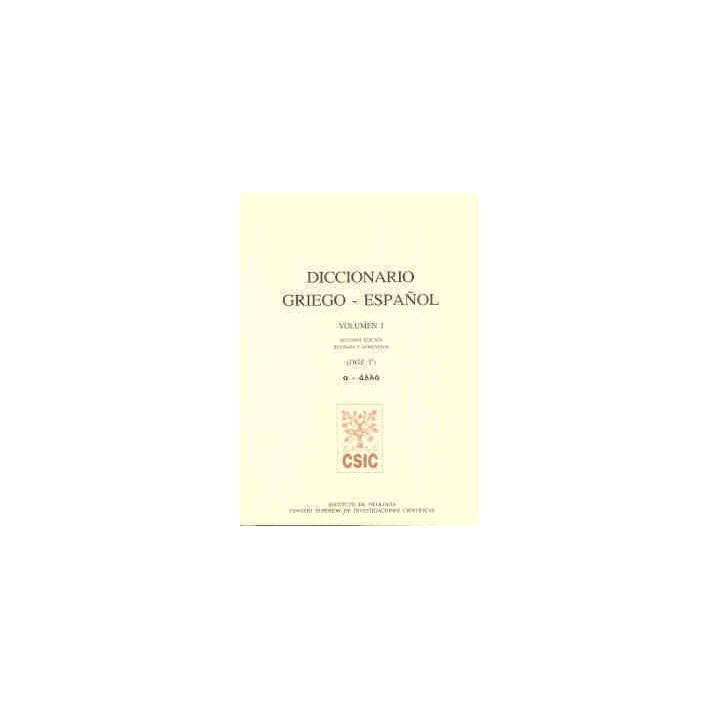 DICCIONARIO GRIEGO-ESPAÑOL (DGE). TOMO I (A-ALLÁ)