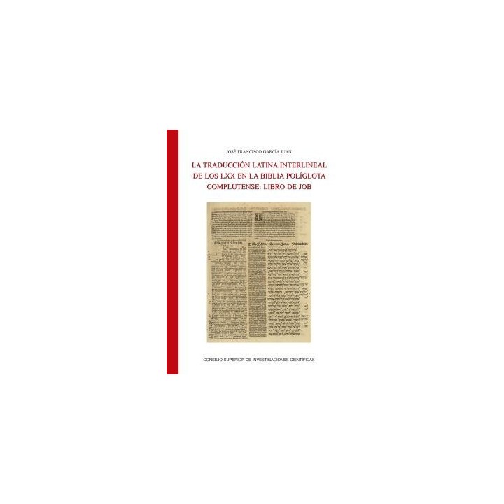 LA TRADUCCIÓN LATINA INTERLINEAL DE LOS LXX EN LA BIBLIA POLÍGLOTA COMPLUTENSE : LIBRO DE JOB