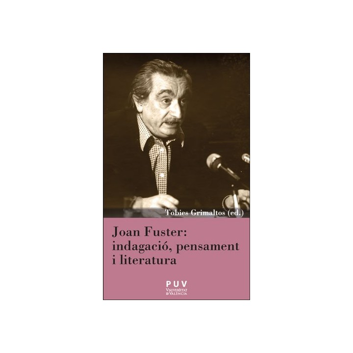 JOAN FUSTER: INDAGACIÓ, PENSAMENT I LITERATURA