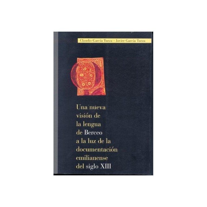 UNA NUEVA VISIÓN DE LA LENGUA DE BERCEO A LA LUZ DE LA DOCUMENTACIÓN EMILIANENSE DEL SIGLO XIII