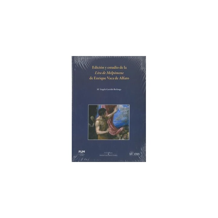 EDICIÓN Y ESTUDIO DE LA LIRA DE MELPÓMENE DE ENRIQUE VACA DE ALFARO