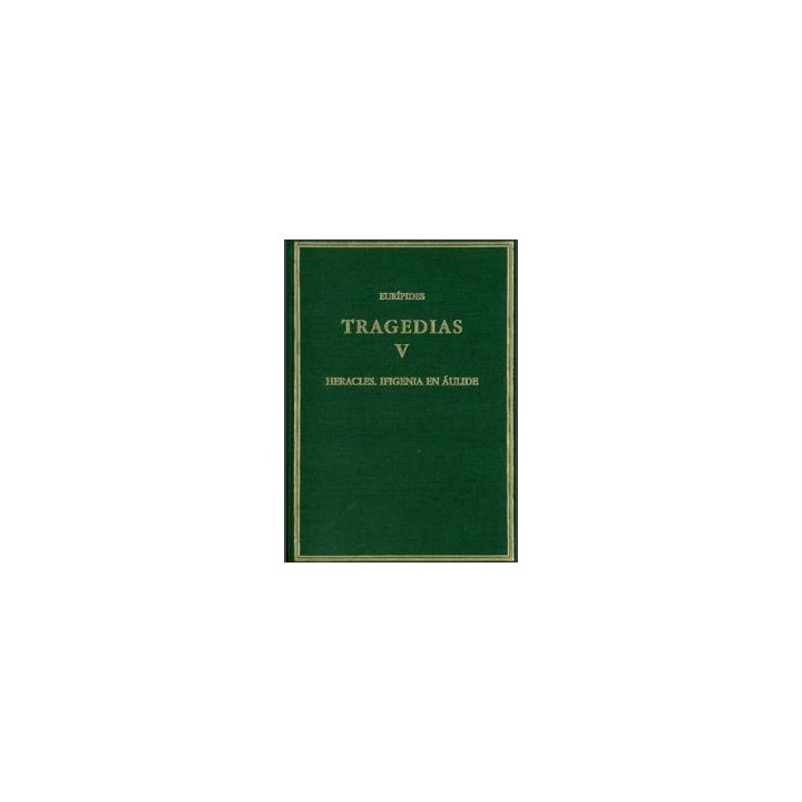 TRAGEDIAS V: HERACLES, IFEGENIA EN ÁULIDE