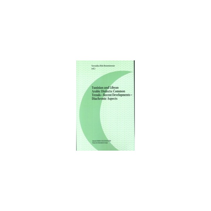 TUNISIAN AND LIBYAN ARABIC DIALECTS: COMMON TRENDS-RECENT DEVELOPMENTS-DIACHRONIC ASPECTS
