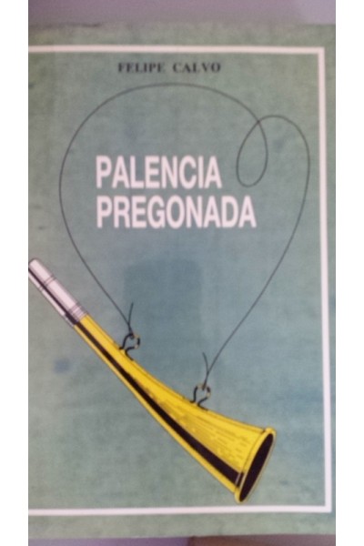 Palencia pregonada.