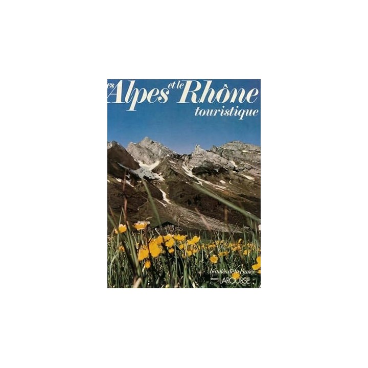 Les Alpes et le Rh?ne touristique