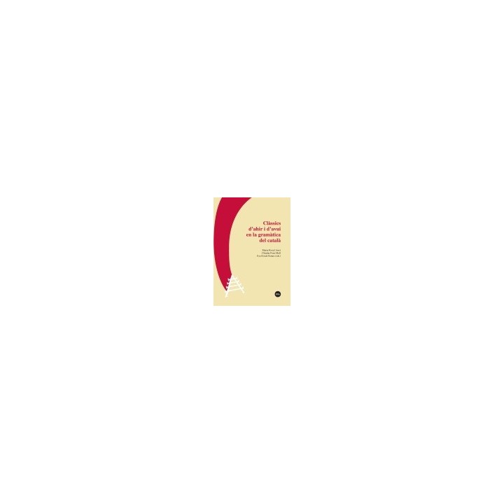 CLÀSSICS D'AHIR I D'AVUI EN LA GRAMÀTICA DEL CATALÀ