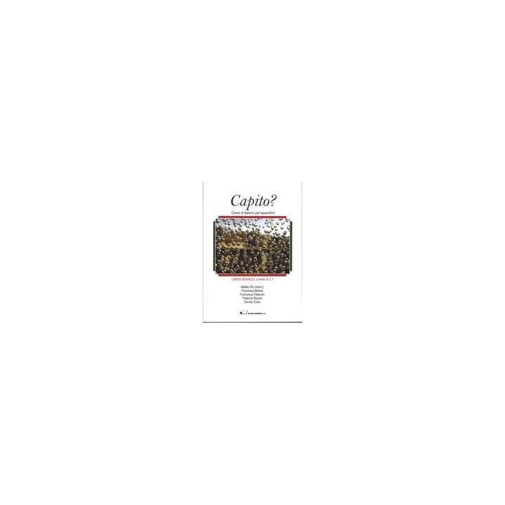CAPITO? CORSO DI ITALIANO LIVELLO A.2.1