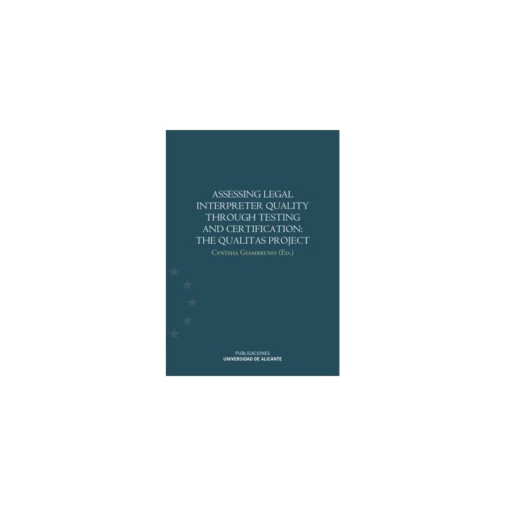 ASSESSING LEGAL INTERPRETER QUALITY THROUGH TESTING AND CERTIFICATION: THE QUALITAS PROJECT