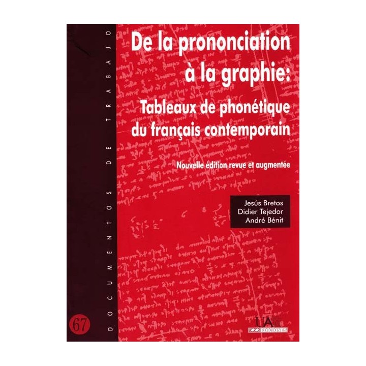 DE LA PRONONCIATION À LA GRAPHIE: TABLEAUX DE PHONÉTIQUE DU FRANÇAIS CONTEMPORAIN.