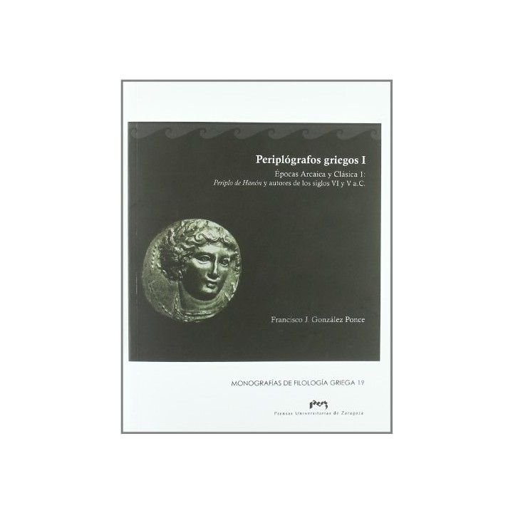 PERIPLÓGRAFOS GRIEGOS I. EPOCAS ARCAICA Y CLÁSICA 1: PERIPLO DE HANÓN Y AUTORES DE LOS SIGLOS VI Y V A. C.