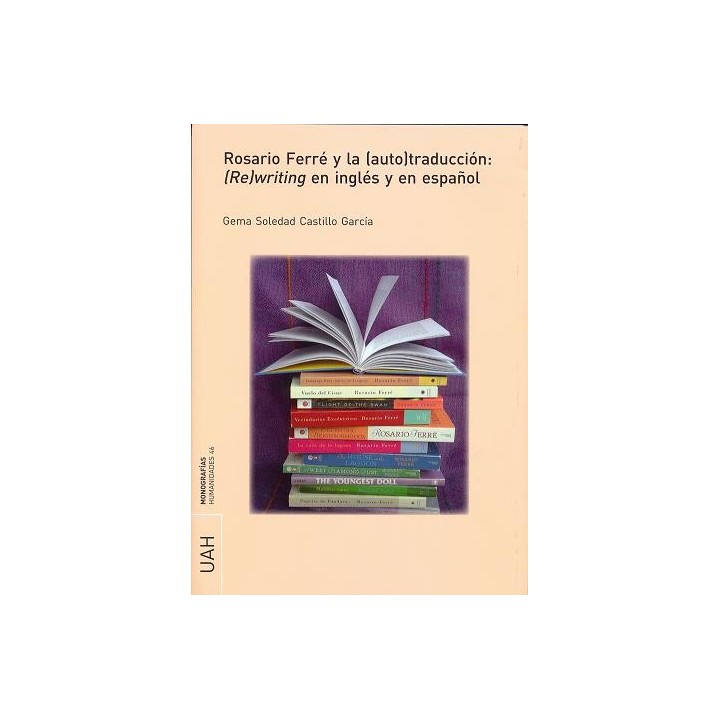 ROSARIO FERRÉ Y LA (AUTO)TRADUCCIÓN: (RE)WRITING EN INGLÉS Y EN ESPAÑOL
